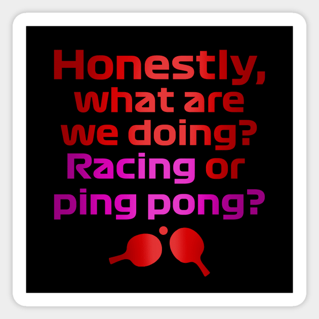 Formula 1 meme - Sebastian team radio quote: Honestly what are we doing? Racing or ping pong? | Racing car Sticker by Vane22april